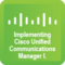 Implementing CISCO Unified Communications Manager II.