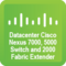 Datacenter CISCO Nexus 7000, 5000 Switch and 2000